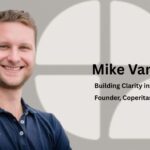 Building Clarity in Complexity: The Journey of Mike Van Vuuren Mike Van Vuuren