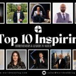 Top 10 Inspiring Entrepreneurs & Leaders to Watch Top 10 Inspiring Entrepreneurs